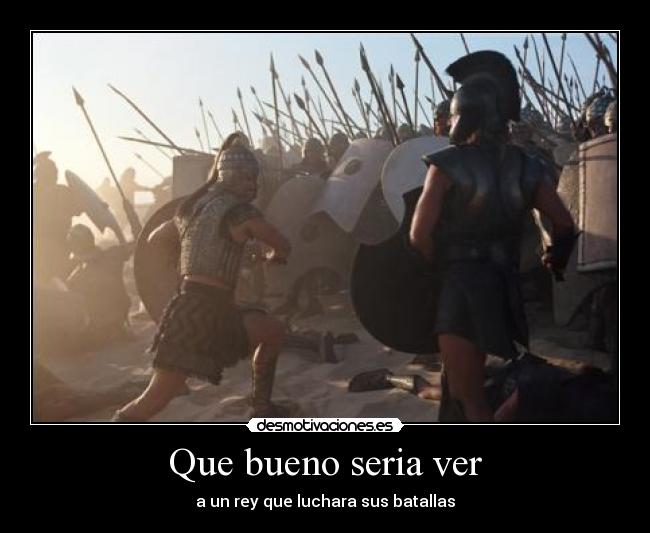 carteles reyes cobardes frase aquiles troya desmotivaciones