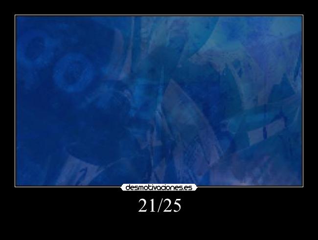 21/25 -