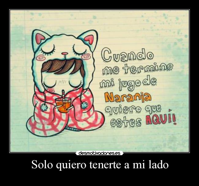 Solo quiero tenerte a mi lado -