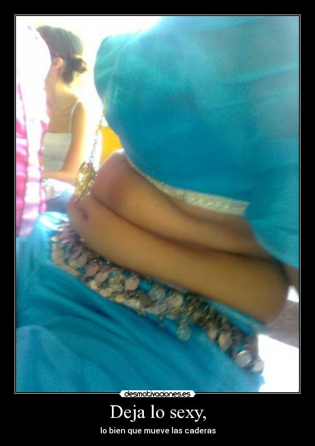 Deja lo sexy, - 