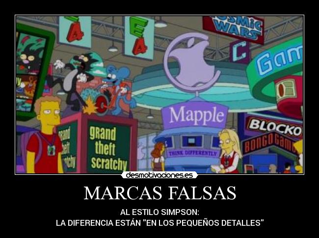 MARCAS FALSAS - AL ESTILO SIMPSON:
LA DIFERENCIA ESTÁN EN LOS PEQUEÑOS DETALLES