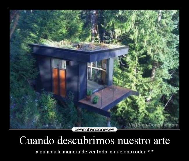 Cuando descubrimos nuestro arte - y cambia la manera de ver todo lo que nos rodea *-*