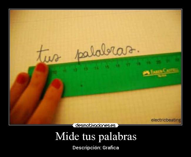 Mide tus palabras -