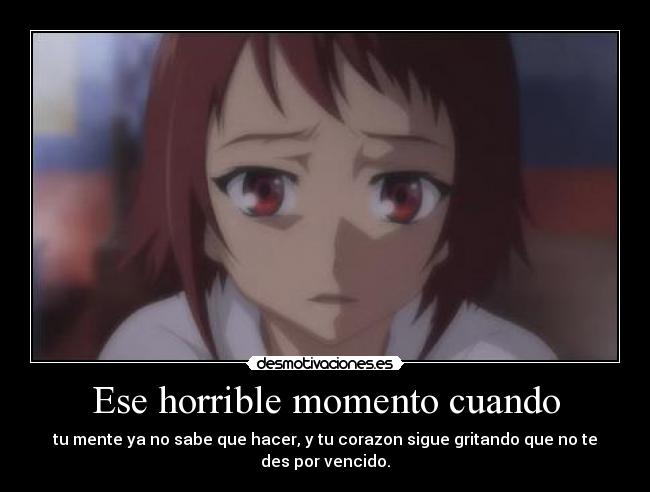 Ese horrible momento cuando -