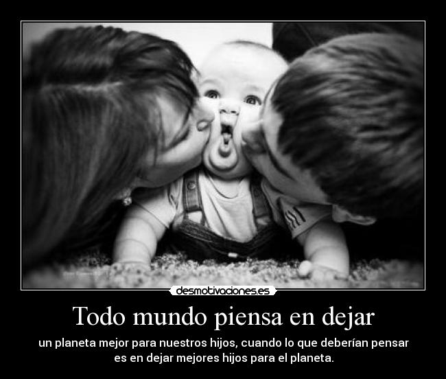 Todo mundo piensa en dejar - 