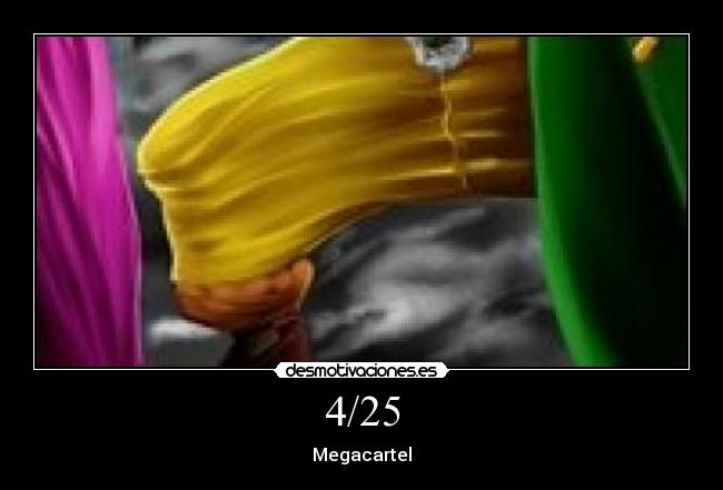 4/25 - Megacartel