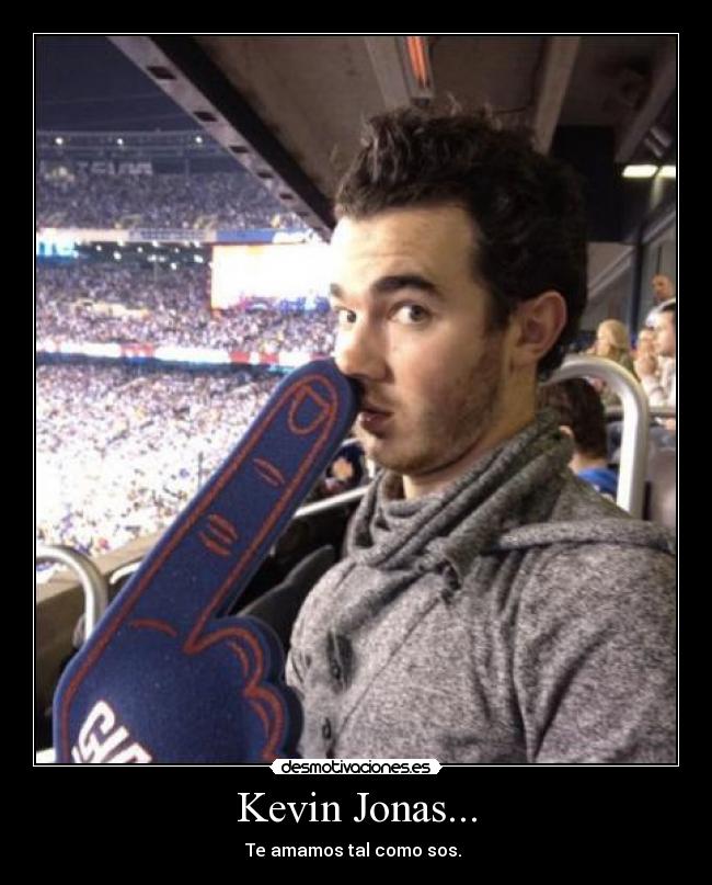 Kevin Jonas... - Te amamos tal como sos. ♥