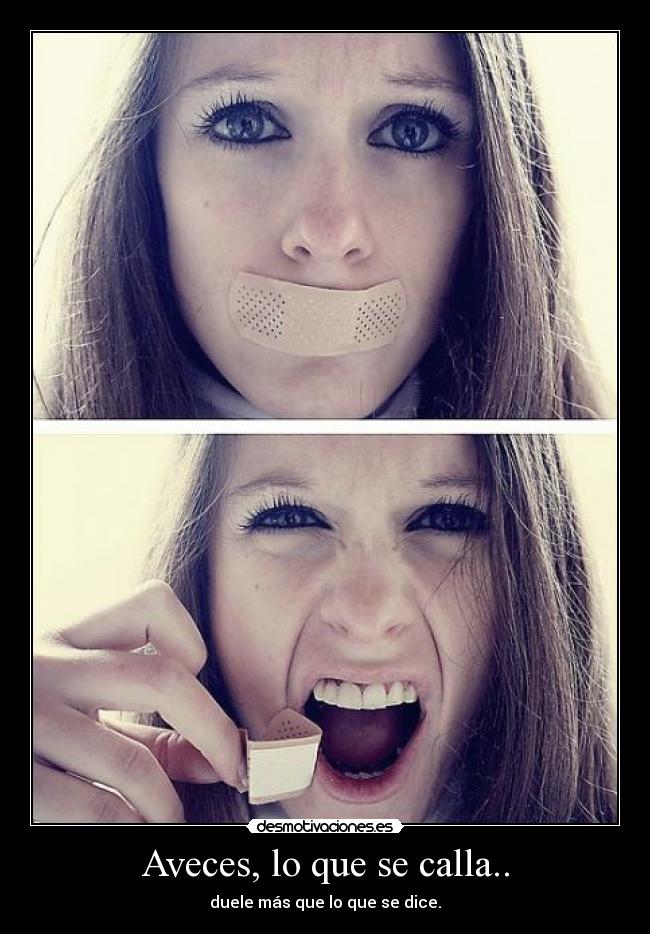 Aveces, lo que se calla.. -