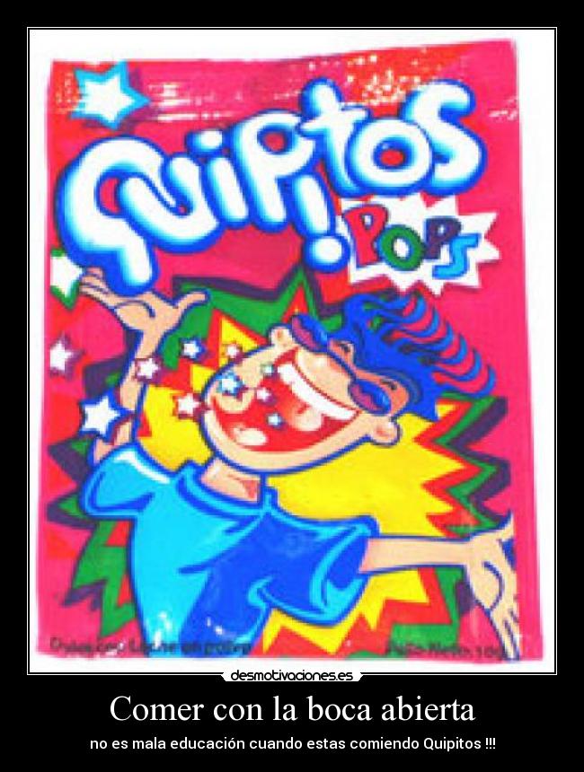 Comer con la boca abierta -