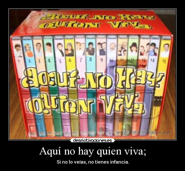 Aquí no hay quien viva; - 