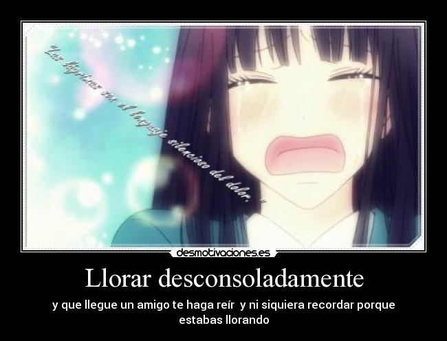 Llorar desconsoladamente -