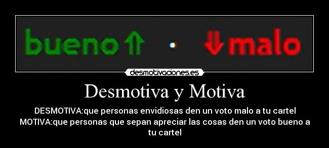 Desmotiva y Motiva -