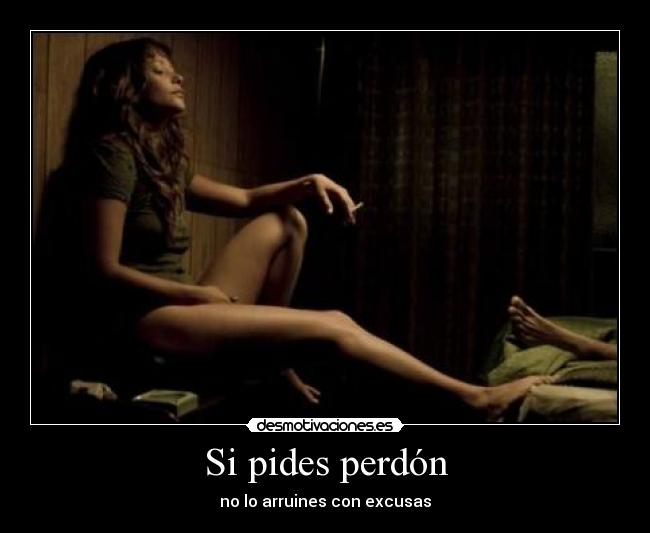 Si pides perdón - no lo arruines con excusas