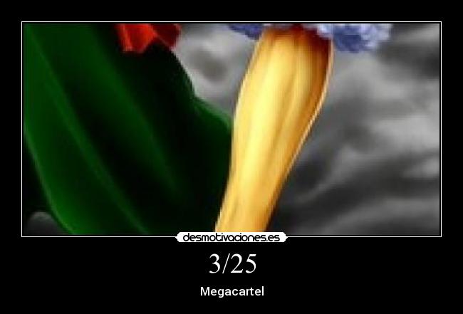 3/25 - Megacartel