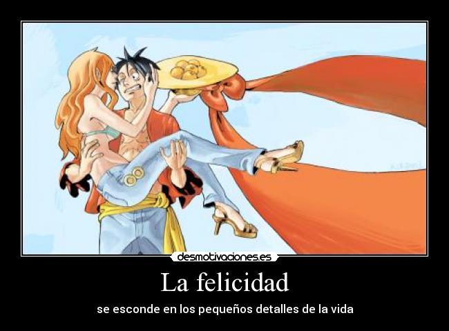 carteles felicidad one piece luffy nami felicidad pequenos detalles vida cherie desmotivaciones