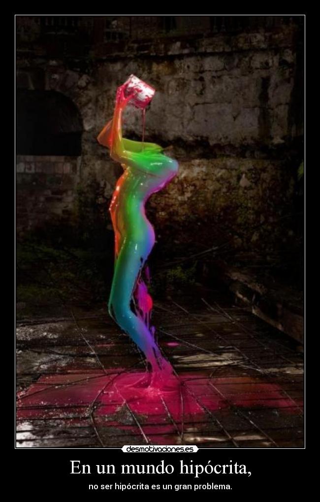 En un mundo hipócrita, -
