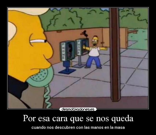 Por esa cara que se nos queda - cuando nos descubren con las manos en la masa