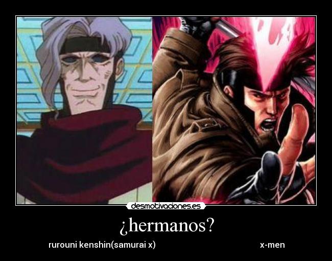 ¿hermanos? - rurouni kenshin(samurai x) x-men