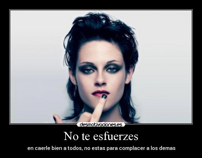 No te esfuerzes -