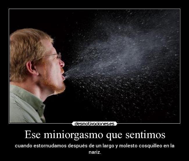 Ese miniorgasmo que sentimos -