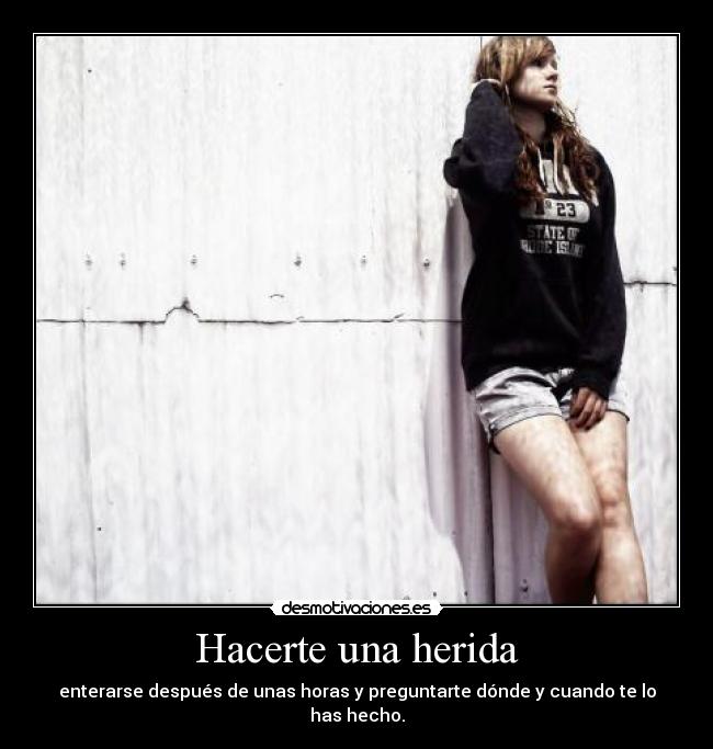 Hacerte una herida -