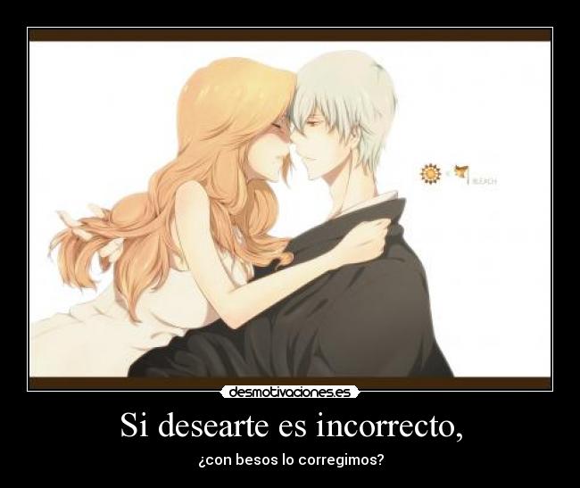 Si desearte es incorrecto, - 