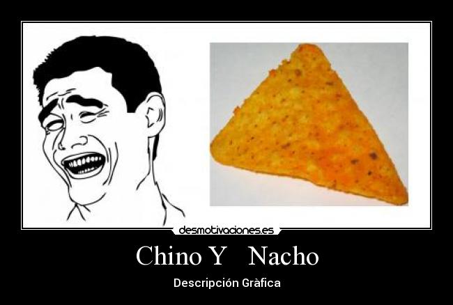 Chino Y Nacho - Descripción Gràfica