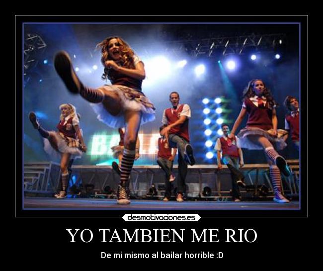 YO TAMBIEN ME RIO - De mi mismo al bailar horrible :D
