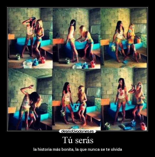 Tú serás - la historia más bonita, la que nunca se te olvida