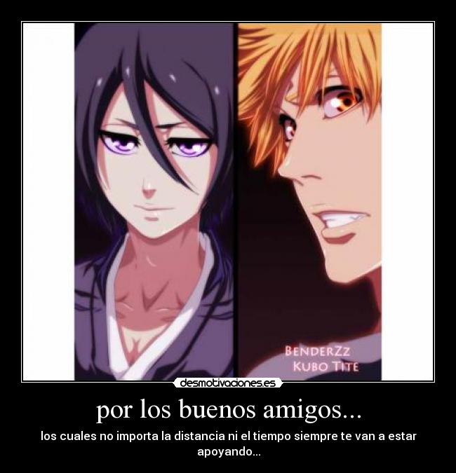 por los buenos amigos... -