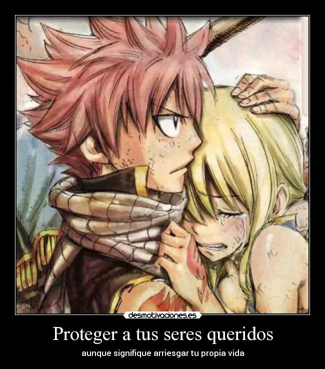 carteles proteger seres queridos arriesgar anime fairy tail natsu lucy otakus otaku desmotivaciones