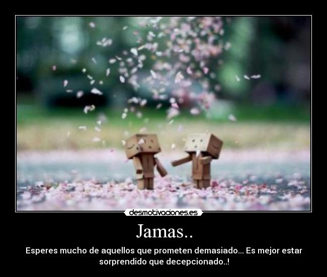 Jamas.. -