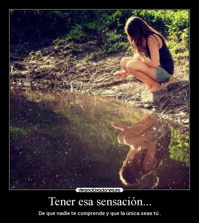 Tener esa sensación... - 