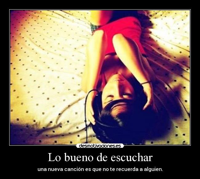 Lo bueno de escuchar -
