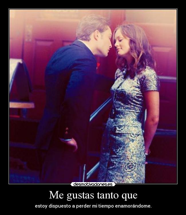 Me gustas tanto que - 