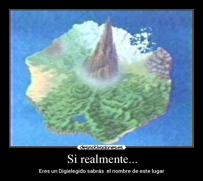 Si realmente... - Eres un Digielegido sabrás  el nombre de este lugar