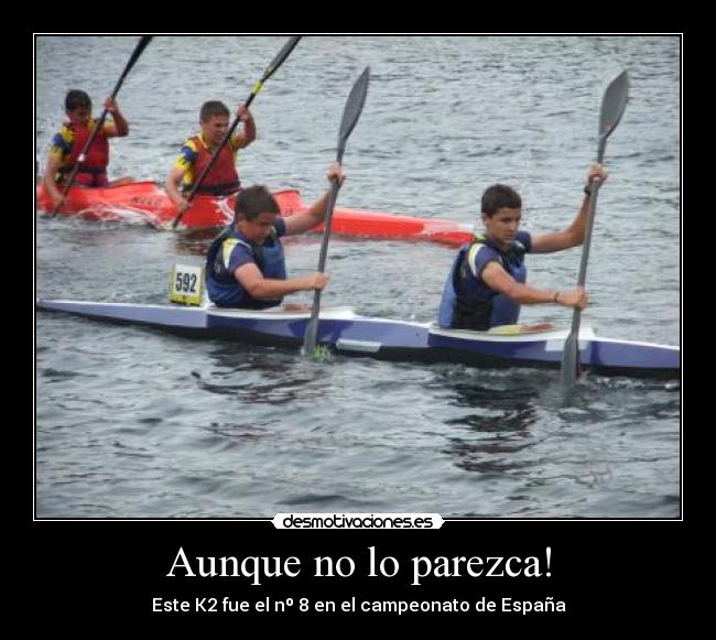 Aunque no lo parezca! - Este K2 fue el nº 8 en el campeonato de España