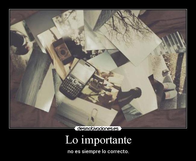 Lo importante - no es siempre lo correcto.