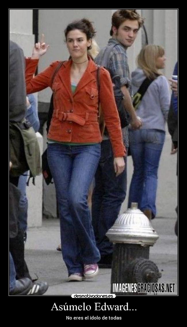 Asúmelo Edward... - 