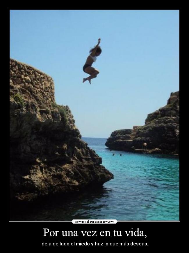 Por una vez en tu vida, -