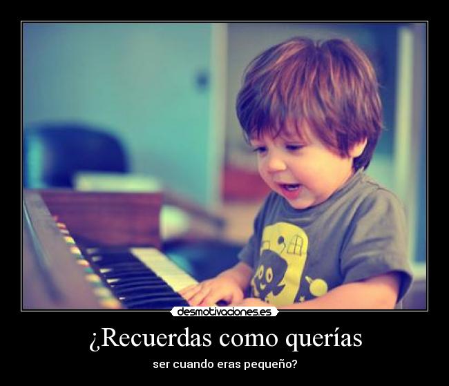 ¿Recuerdas como querías -