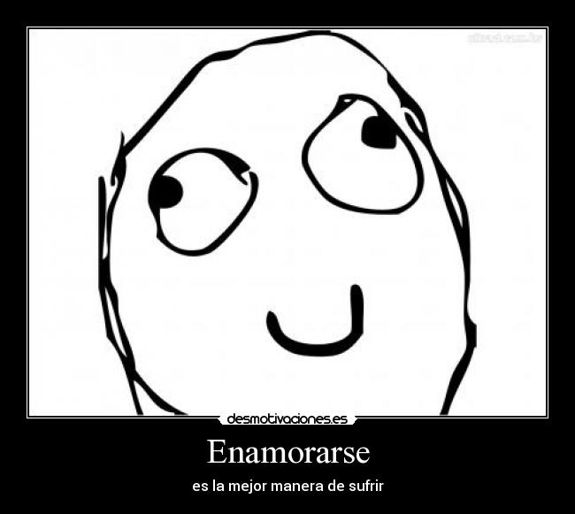 Enamorarse - es la mejor manera de sufrir