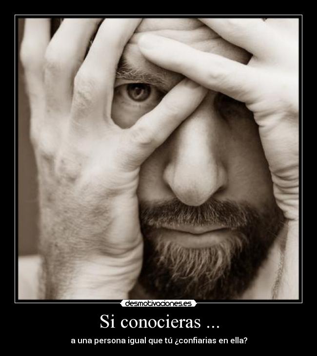Si conocieras ... -