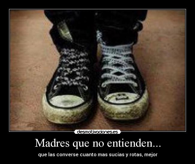 Madres que no entienden... -