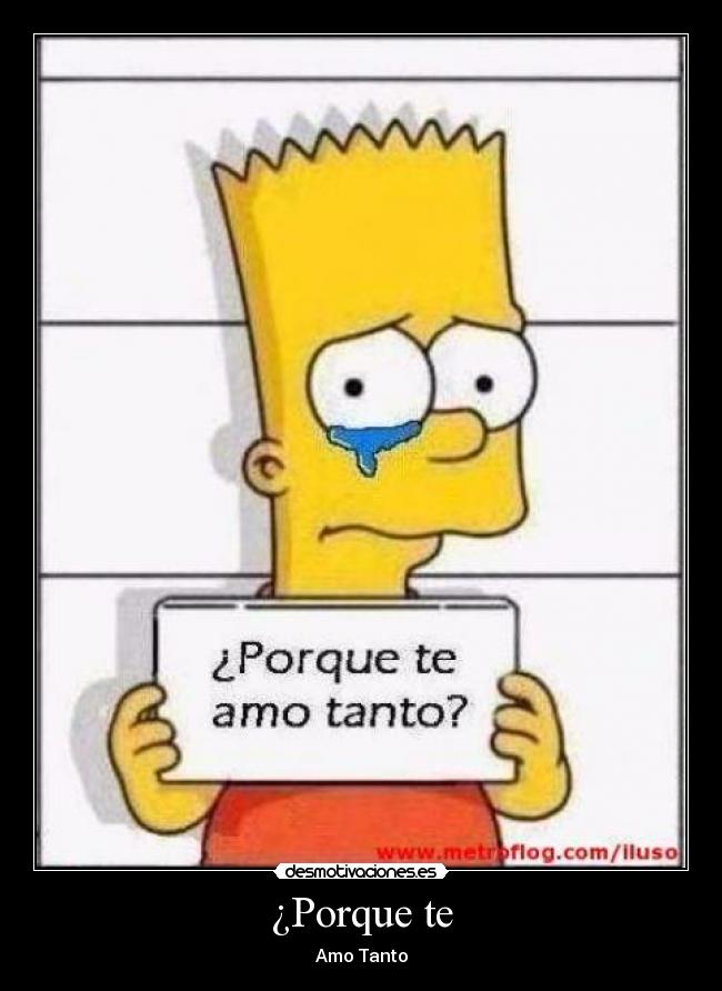 ¿Porque te - Amo Tanto