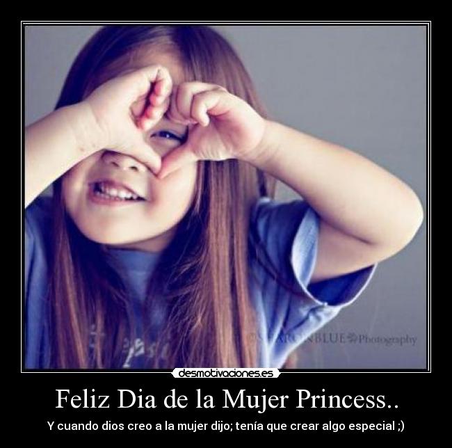 Feliz Dia de la Mujer Princess.. - 