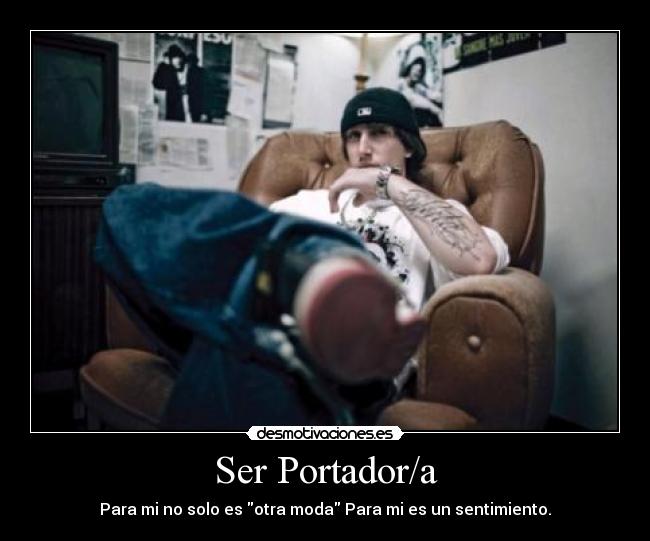 Ser Portador/a - Para mi no solo es otra moda Para mi es un sentimiento.