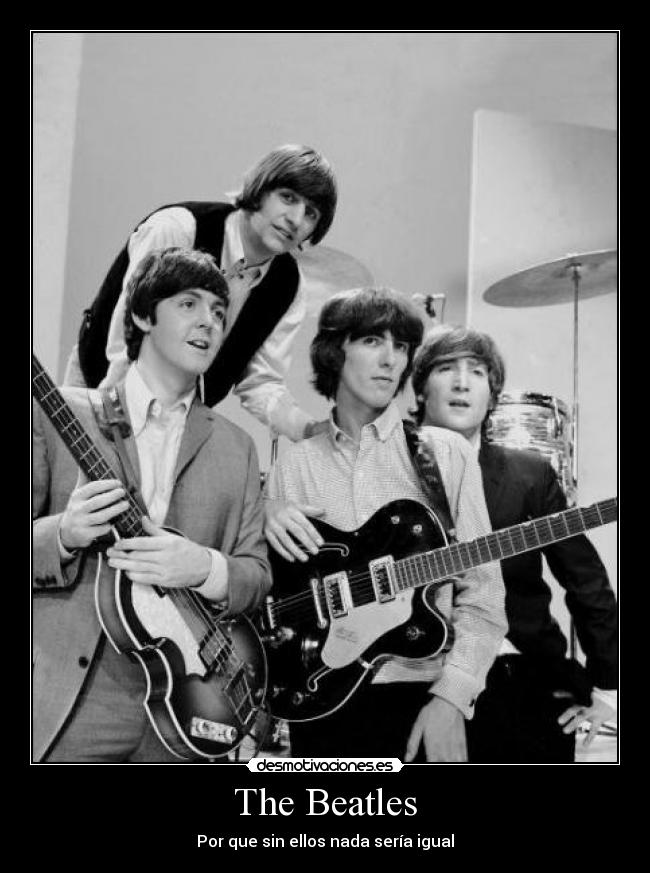 The Beatles - Por que sin ellos nada sería igual