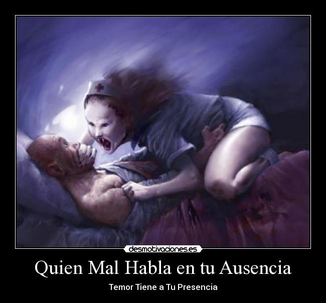 Quien Mal Habla en tu Ausencia - 