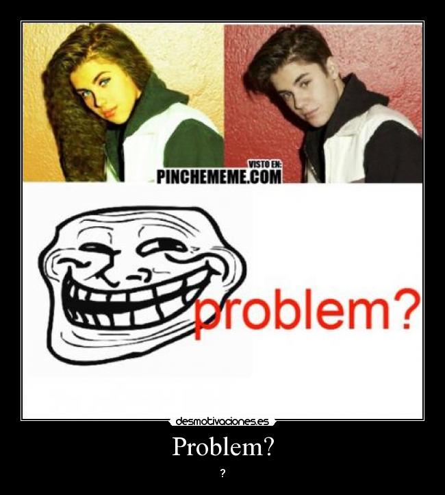 Problem? - 